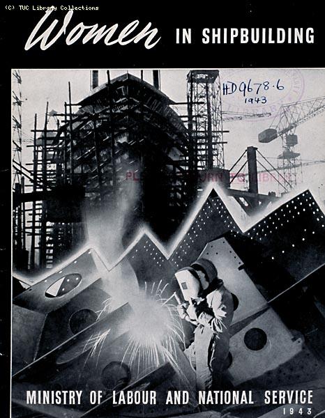Women in Shipbuilding - Ministry of Labour and National Service, 1943