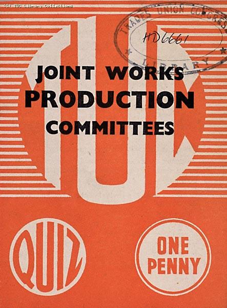 Joint Works Production Committees - TUC pamphlet, 1943