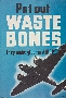 Put out waste bones-they make glue for Aircraft