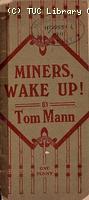'Miners, Wake Up!' by Tom Mann, 1911