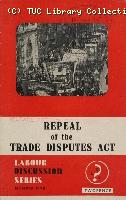 Repeal of the Trades Disputes Act